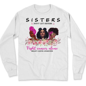 Sisters Don't Let Sisters Fight Alone Women's Breast Cancer Shirts