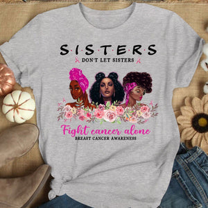 Las hermanas no dejan que las hermanas luchen solas Camisetas de mujer contra el cáncer de mama