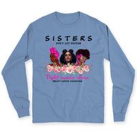 Sisters Don't Let Sisters Fight Alone Women's Breast Cancer Shirts