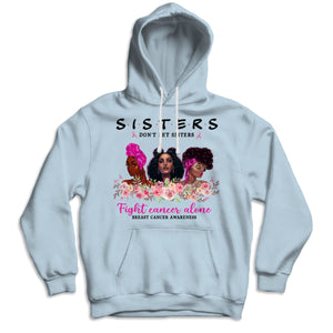 Sisters Don't Let Sisters Fight Alone Women's Breast Cancer Shirts