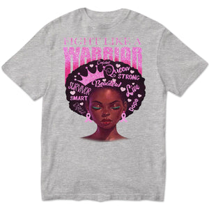 Fight Like A Warrior, Afro Black Woman Breast Cancer Warrior T Shirts