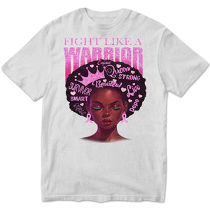 Fight Like A Warrior, Afro Black Woman Breast Cancer Warrior T Shirts