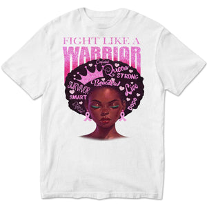 Fight Like A Warrior, Afro Black Woman Breast Cancer Warrior T Shirts