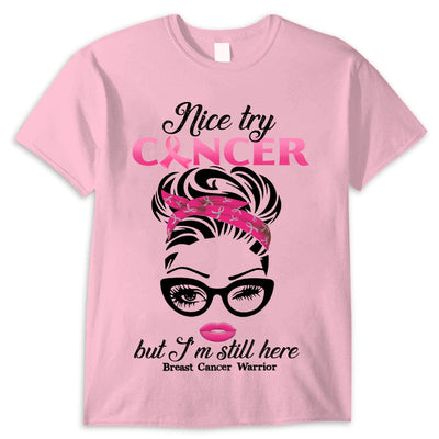 Breast Cancer T Shirts Nice Try Cancer But I'm Still Here, Breast Cancer Warrior Shirt