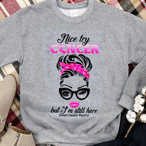 Buen intento, cáncer, pero todavía estoy aquí Sudadera con capucha y camiseta sobre cáncer de mama