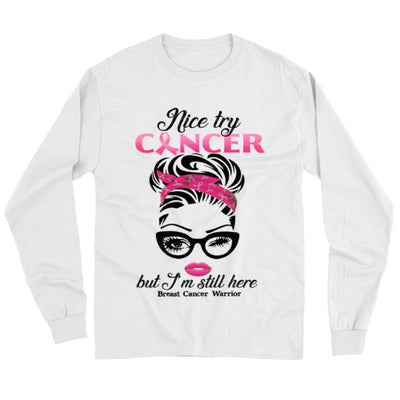 Breast Cancer T Shirts Nice Try Cancer But I'm Still Here, Breast Cancer Warrior Shirt