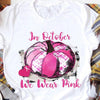 Breast Cancer T Shirts In October We Wear Pink Pumpkin Shirt, Breast Cancer Awareness Month Shirts