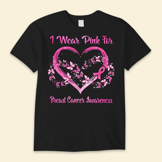 I Wear Pink For Breast Cancer Awareness Shirts