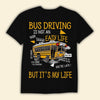 Bus Driving Is Not An Easy Life Shirts
