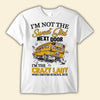 I'm The Crazy Lady Who Drives School Bus Shirts