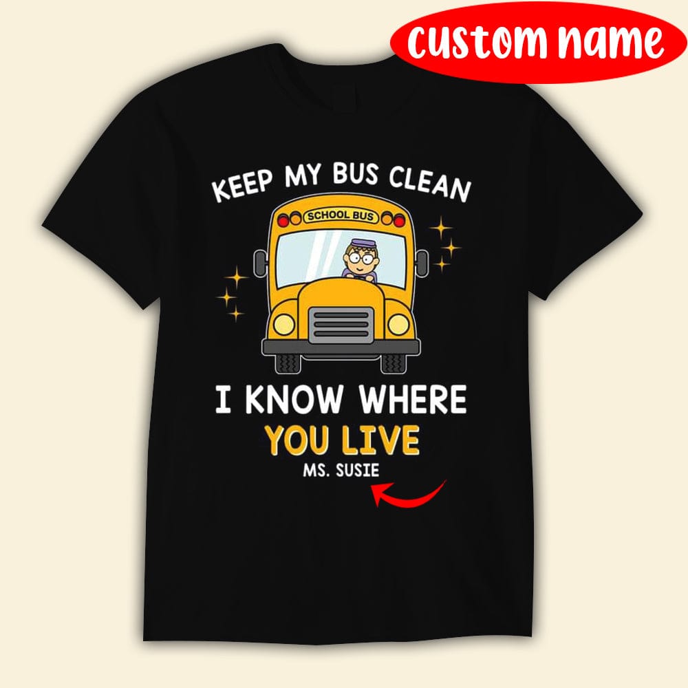 Keep My Bus Clean Personalized Bus Driver Shirts