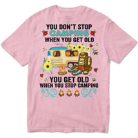 Funny Camping Shirts For Ladies You Get Old When You Stop
