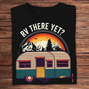 Camiseta de camping RV There Yet