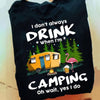 Funny Camping Shirts I Don't Always Drink When I'm Camping Camping Drinking Shirts
