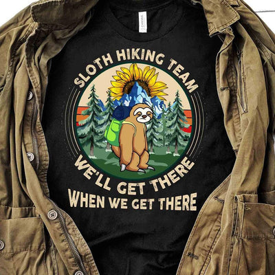 Sloth Hiking Team We'll Get There Shirts