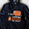Camper Hoodie, Campfire Shirt I Go Camping To Burn Off Crazy