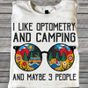 Camping Shirts For Ladies I Like Optometry And Maybe 3 People