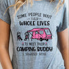 Funny Camping Shirts People Wait Whole Lives To Meet Buddy I Married Mine