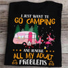 Funny Camping Shirt, I Want To Go Ignore My Adult Problem