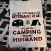 Camping T Shirts For Women I Have Retirement Plan With Husband