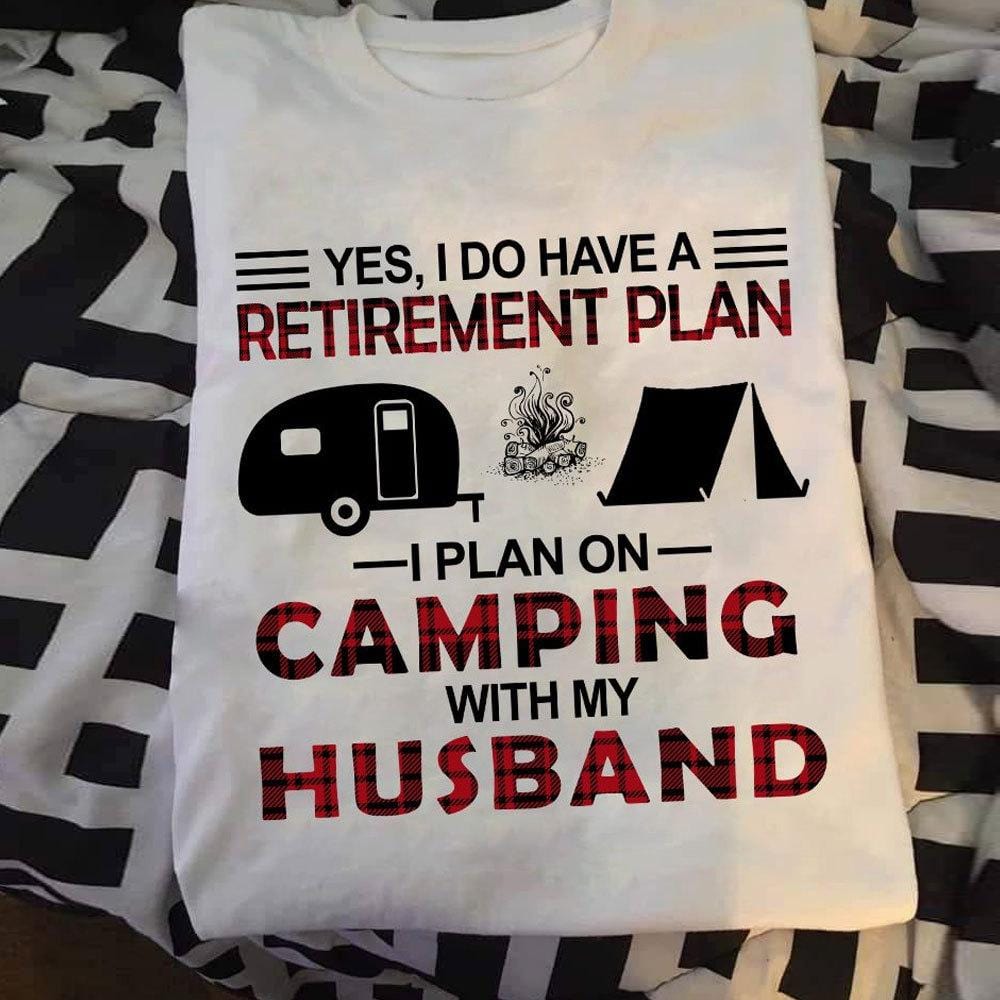 Camisetas de camping para mujer Tengo un plan de jubilación con mi marido