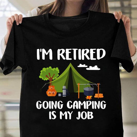 Camisetas divertidas para acampar Estoy jubilado Ir a acampar es mi trabajo