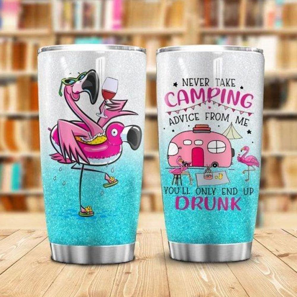 Never Take Advice From Me Camping Tumbler