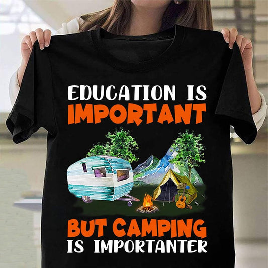 La educación es importante, pero acampar es más importante, camisetas para acampar