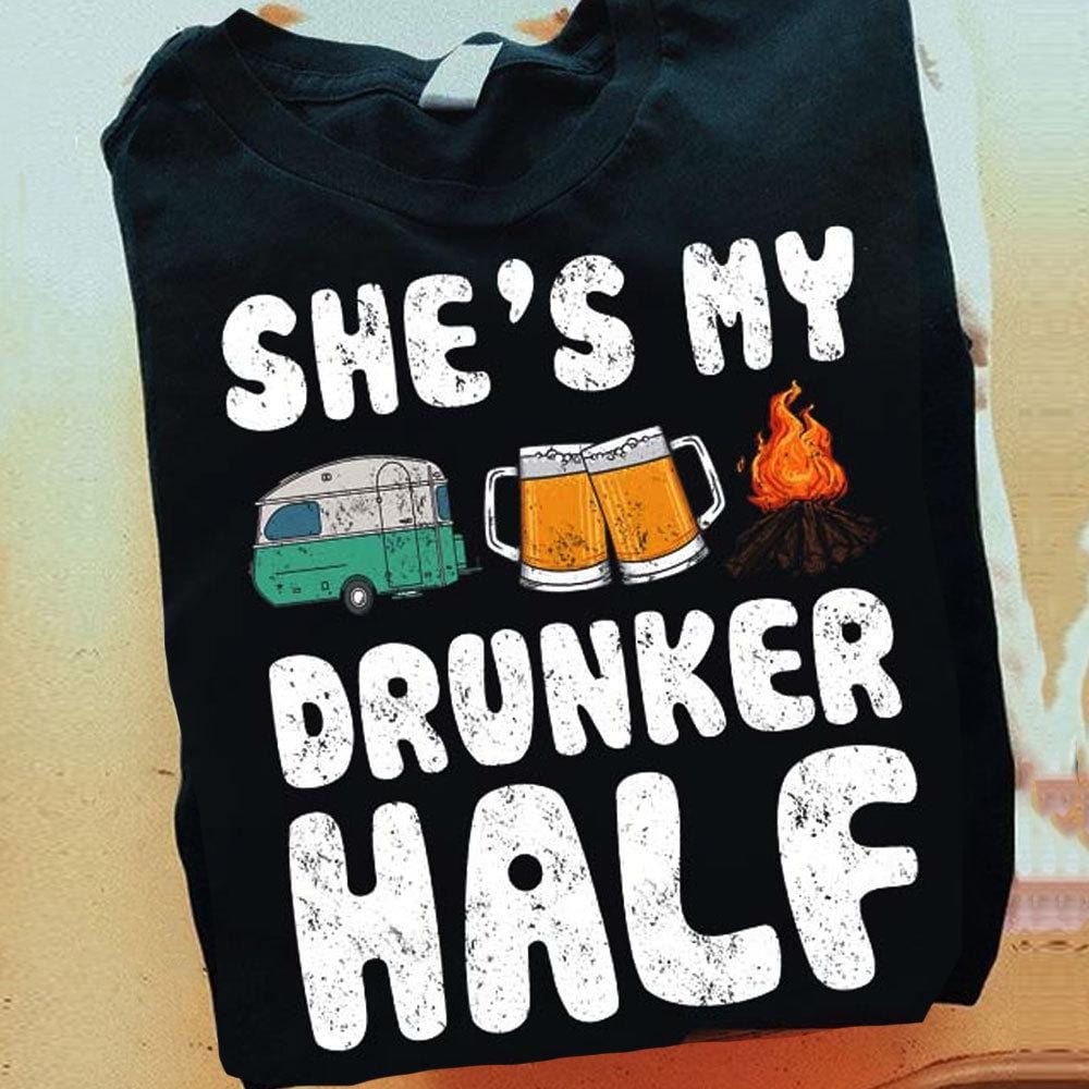 She Is My Drunker Half, Camping Shirts