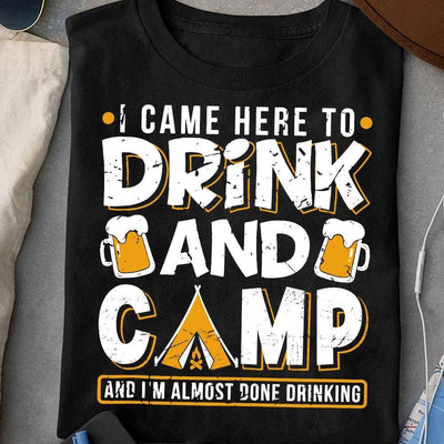 I Came Here To Drink & Camp, Camping Shirts