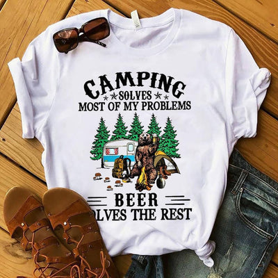 Camping Solves Most Of My Problem Beer Solves The Rest, Camping Shirts