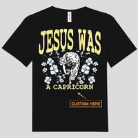 Jesus Was A Capricorn Shirts