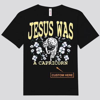 Jesus Was A Capricorn Shirts