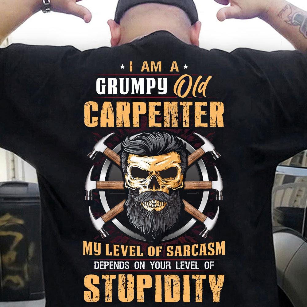 I'm A Grumpy Old Carpenter Shirts