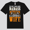 The Only Thing More Badass Than A Carpenter Is A Carpenter's Wife Shirts