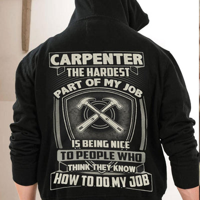 Carpenter The Hardest Part Of My Job Is Being Nice To People Shirts