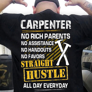 Carpenter No Rich Parents Straight Hustle All Day Everyday Shirts