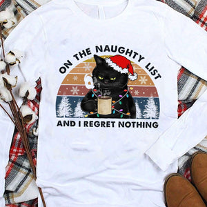 On The Naughty List And I Regret Nothing Cat Christmas Shirt