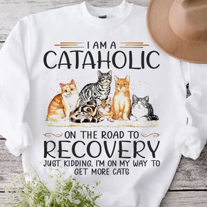 I'm A Cataholic On The Road Way To Recovery Cat Shirts