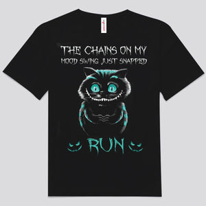 The Chains On My Mood Swing Just Snapped Run Cat Shirts