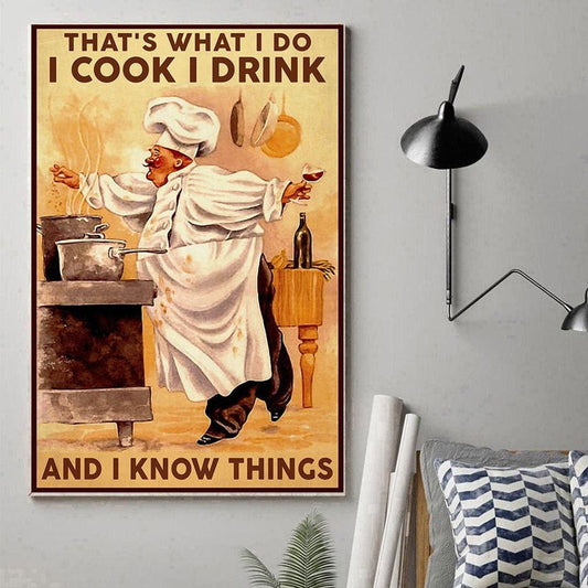 Eso es lo que hago, cocino, bebo, sé cosas, póster de chef, lienzo