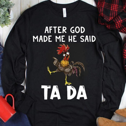 Después de que Dios me creó, dijo Tada Chicken Sudadera con capucha, camiseta