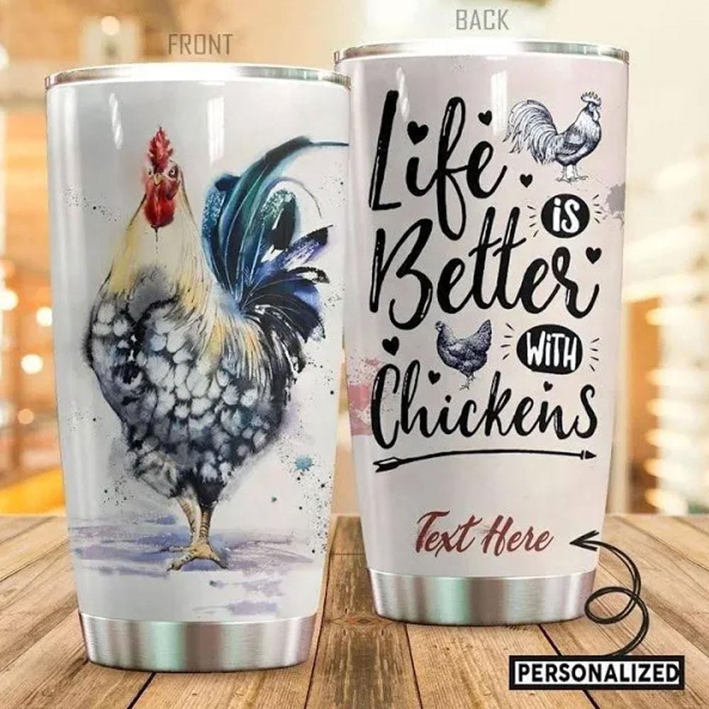 Life Is Better With Chickens, Personalized Chicken Tumbler