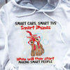 Smart Cars Smart Phones, When We They Start Making Smart People Chicken Shirts