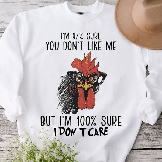 Estoy 97% seguro de que no te gusto, pero estoy 100% seguro de que no me importa. Camisetas de pollo