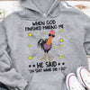When God Finished Making Me He Said "Oh Shit What Did I Do", Chickens Shirts