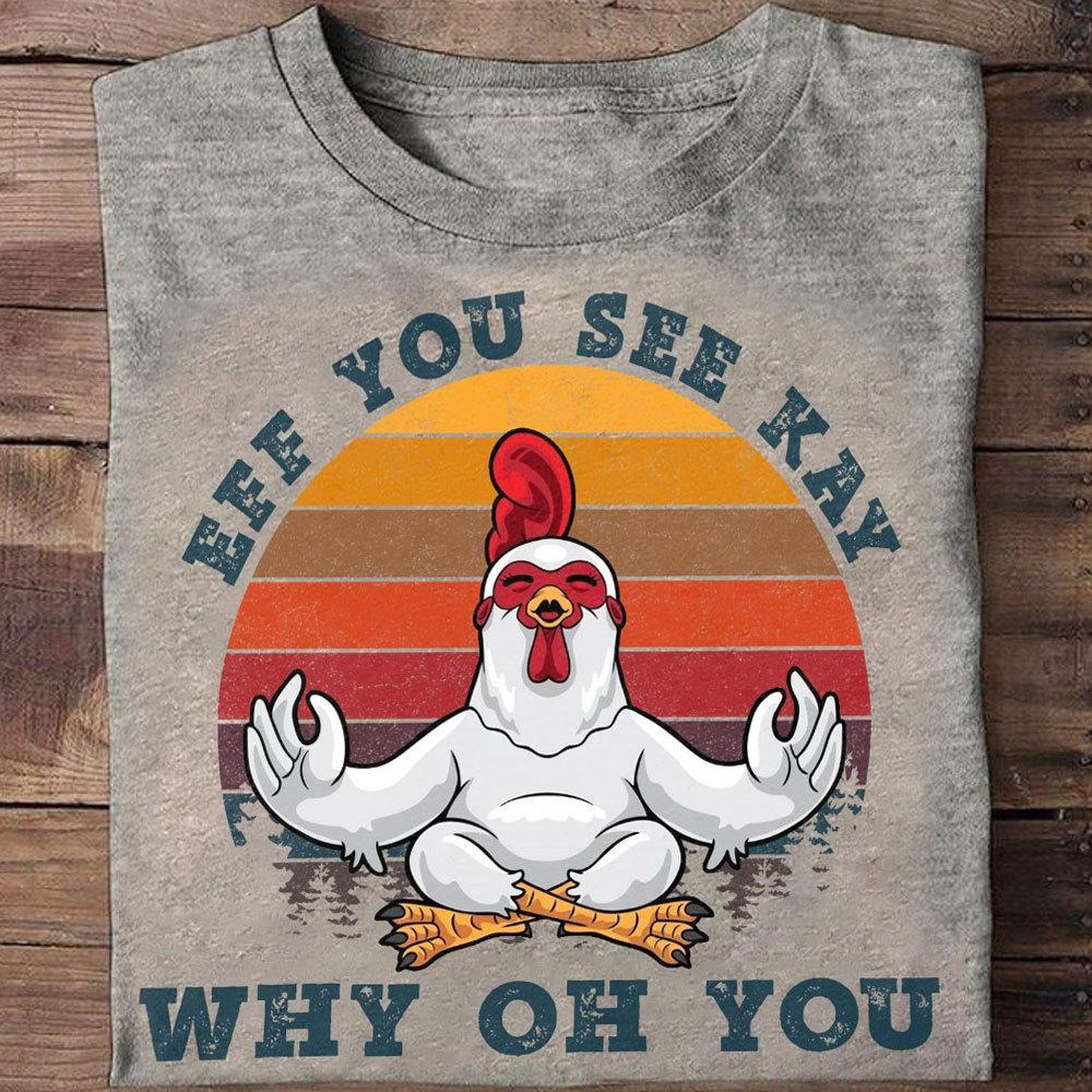 Eff You See Kay Why Oh You, Vintage Chicken Shirts