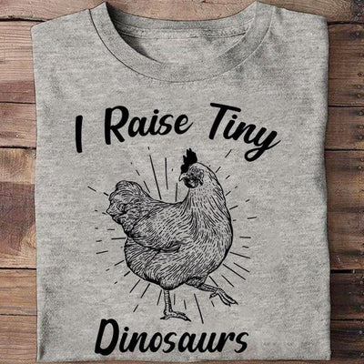 I Raise Tiny Dinosaurs Chickens Shirt