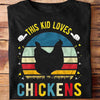 This Kid Loves Chickens Vintage Shirts