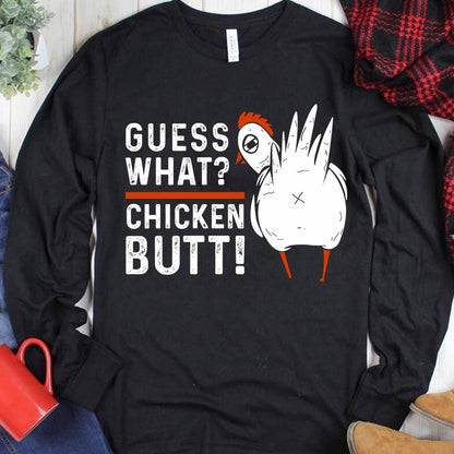 Guess What Chicken Butt! Chicken Hoodie, Shirt